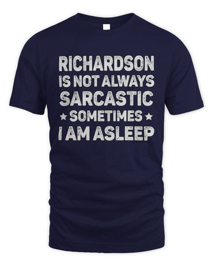 Your Name Is Not Always Sarcastic Funny T-Shirt RICHARDSON M1-62 / Unisex Standard T-Shirt / navy