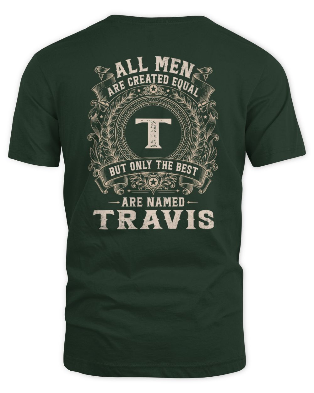 All Men Are Created Equal Cool Logo Shirt TRAVIS M1-60 / Unisex Standard T-Shirt / forest green