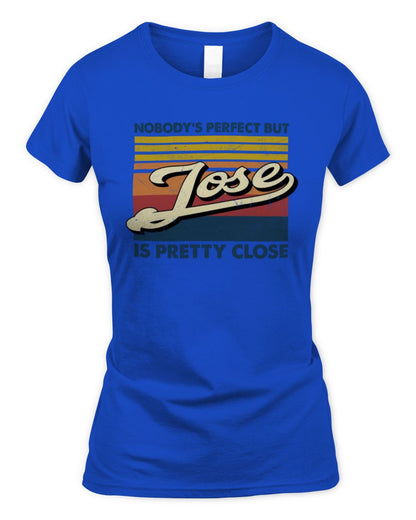 Nobody's Perfect But Your Name Is Pretty Close Retro Shirt JOSE M1-65 / Women's Standard T-Shirt / royal