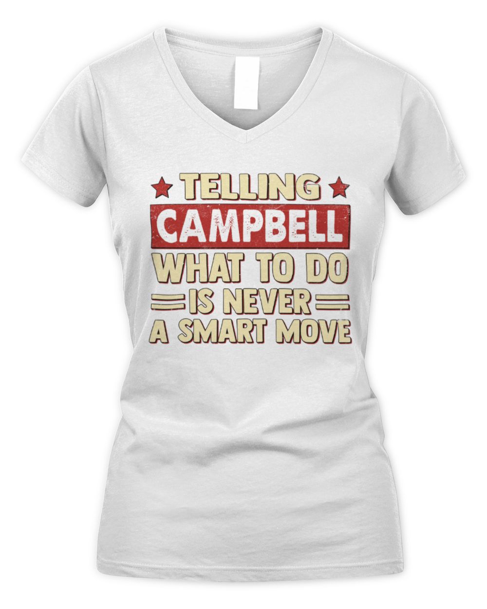Telling Your Name What to Do Is Never a Smart Move Shirt CAMPBELL M1-66 / Women's V-Neck T-Shirt / white