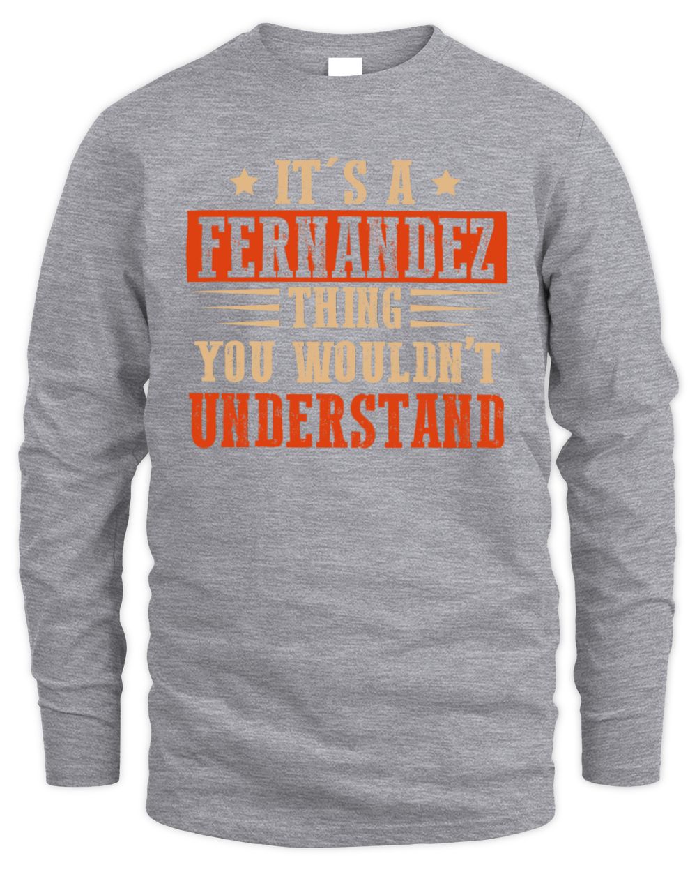 It's a Name Thing Personalized Funny Shirt FERNANDEZ M1-51 / Men's Long Sleeved T-Shirt / sport grey