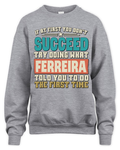 If at First You Don't Succeed Funny Vintage Shirt FERREIRA M1-53 / Unisex Sweatshirt / sport grey