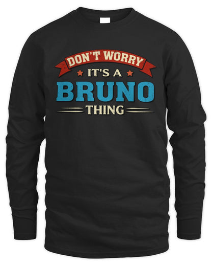 Don't Worry It's a Your Name Thing Funny Retro T-Shirt BRUNO M1-57 / Men's Long Sleeved T-Shirt / black