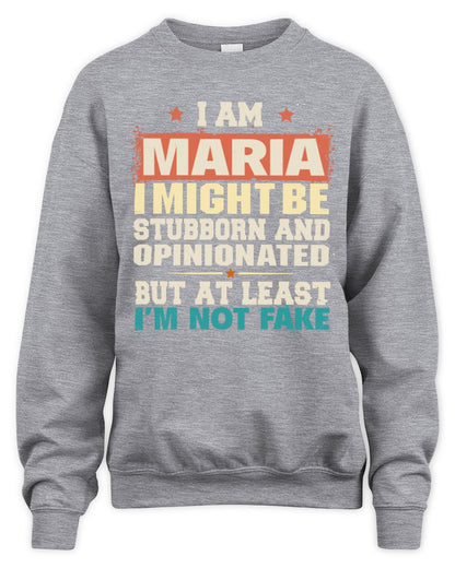 I Am Name I Might Be Stubborn and Opinionated Graphic T-Shirt MARIA M1-72 / Unisex Sweatshirt / sport grey