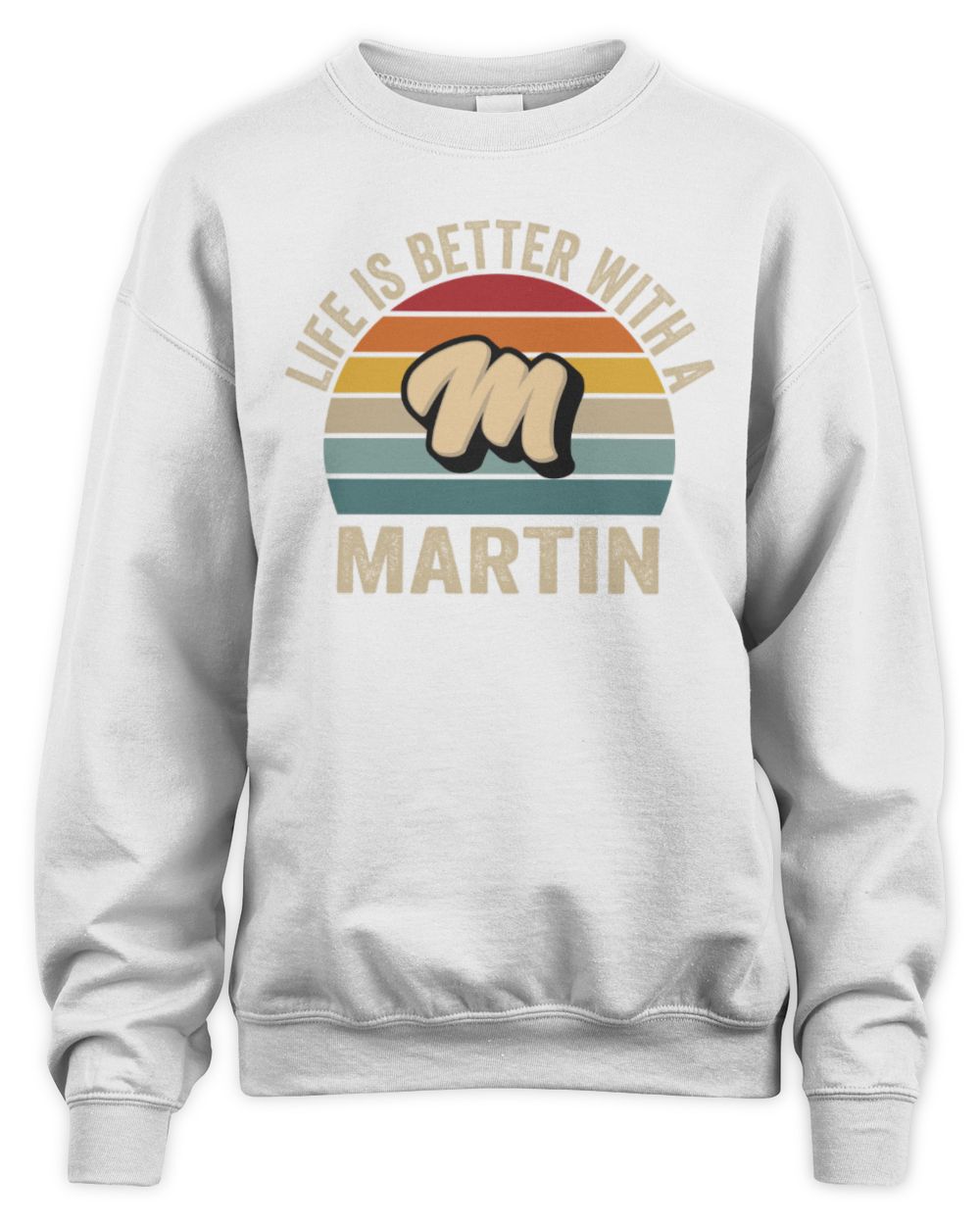Life Is Better with Name Vintage Sun Shirt MARTIN M1-50 / Unisex Sweatshirt / white