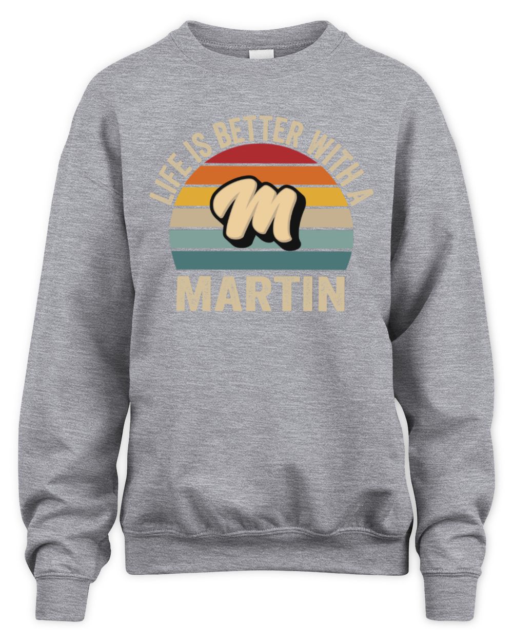 Life Is Better with Name Vintage Sun Shirt MARTIN M1-50 / Unisex Sweatshirt / sport grey