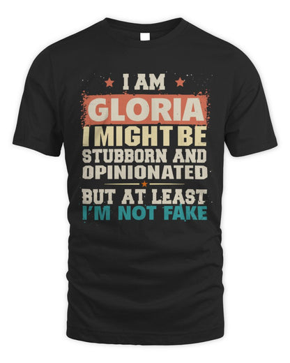 I Am Name I Might Be Stubborn and Opinionated Graphic T-Shirt GLORIA M1-72 / Unisex Standard T-Shirt / black