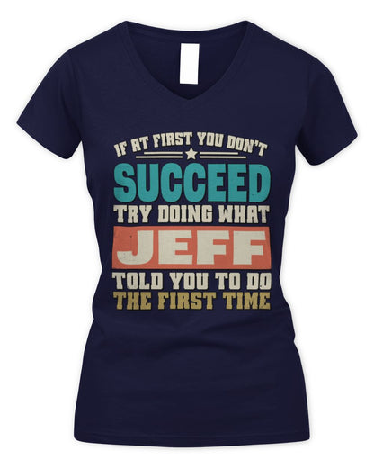 If at First You Don't Succeed Funny Vintage Shirt JEFF M1-53 / Women's V-Neck T-Shirt / navy