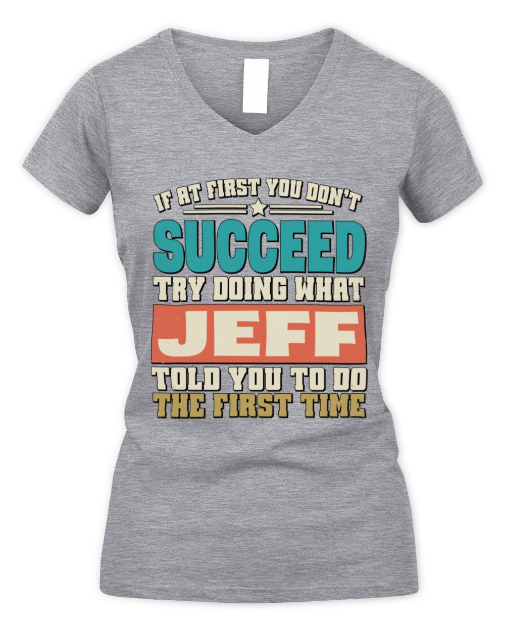 If at First You Don't Succeed Funny Vintage Shirt JEFF M1-53 / Women's V-Neck T-Shirt / sport grey
