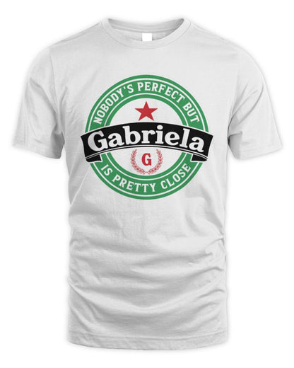 Nobody's Perfect But Your Name Is Pretty Close Heineken Beer T-Shirt GABRIELA M1-S85 / Unisex Standard T-Shirt / white