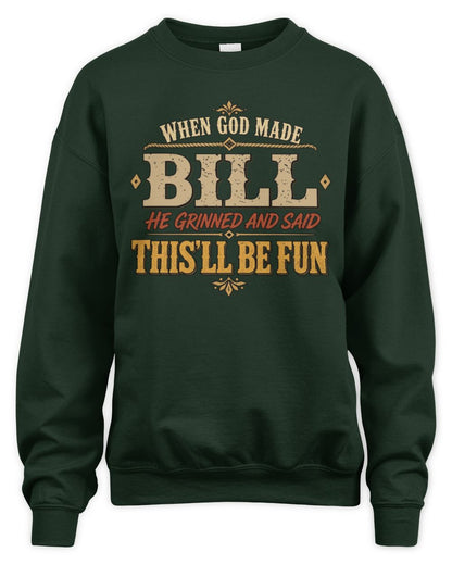 When God Made Your Name Funny Western T-Shirt BILL M1-81 / Unisex Sweatshirt / forest green