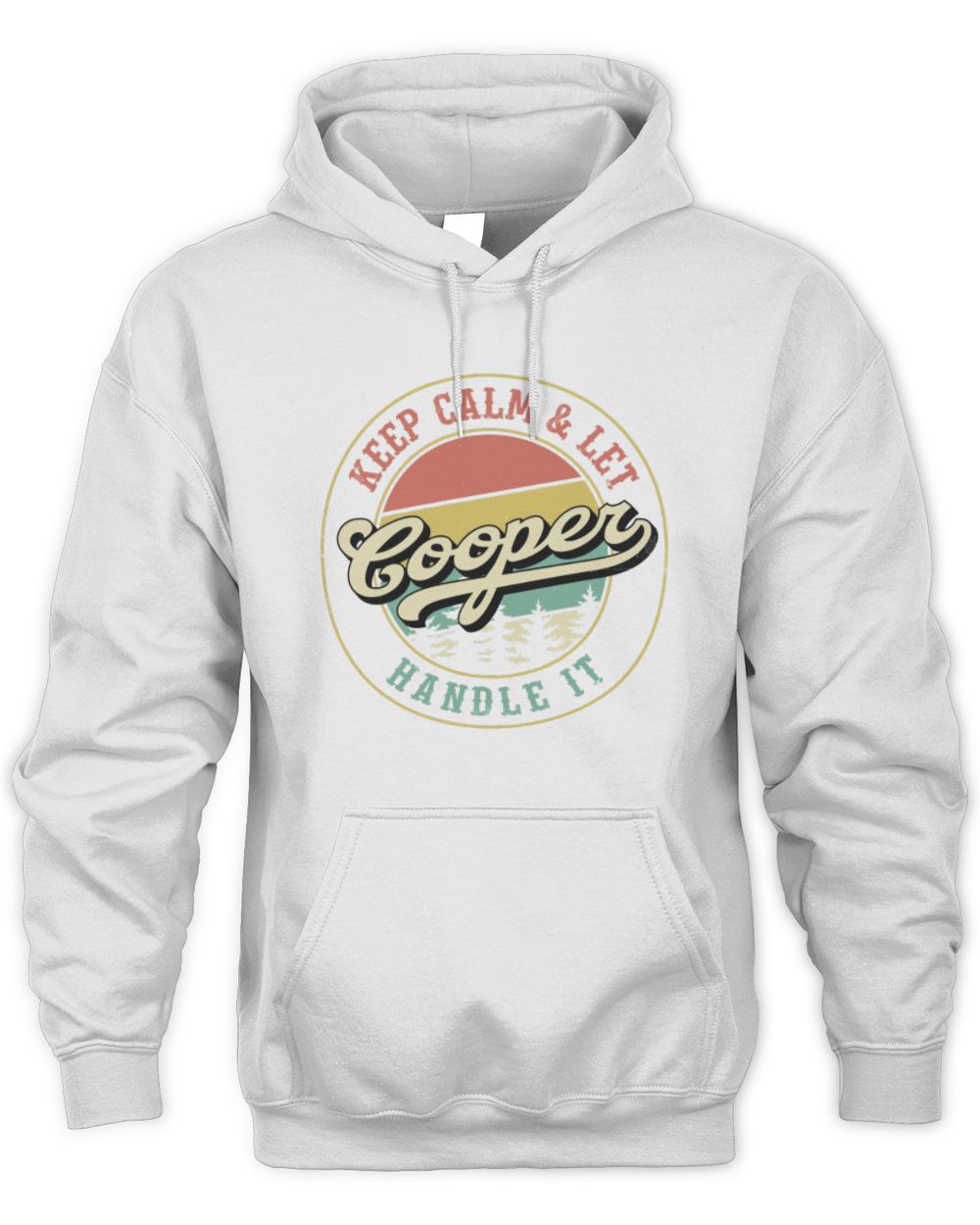 Keep Calm Let Your Name Handle It Retro T-Shirt COOPER M1-54 / Unisex Hoodie / white