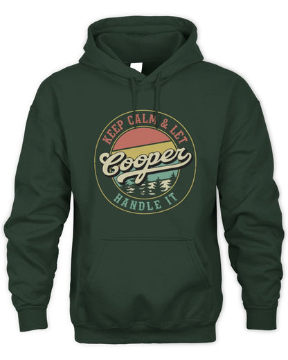 Keep Calm Let Your Name Handle It Retro T-Shirt COOPER M1-54 / Unisex Hoodie / forest green