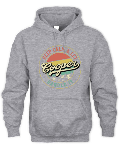 Keep Calm Let Your Name Handle It Retro T-Shirt COOPER M1-54 / Unisex Hoodie / sport grey