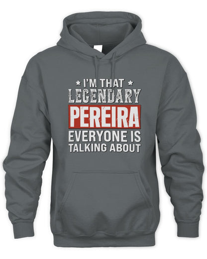 I'm That Legendary Name Everyone Is Talking About Funny Graphic T-Shirt PEREIRA M1-73 / Unisex Hoodie / charcoal