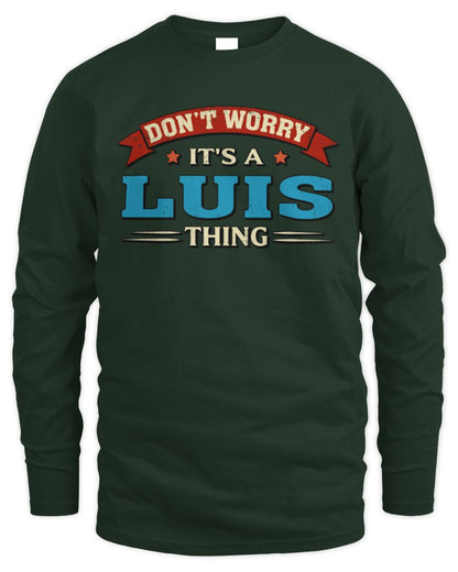 Don't Worry It's a Your Name Thing Funny Retro T-Shirt LUIS M1-57 / Men's Long Sleeved T-Shirt / forest green