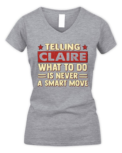 Telling Your Name What to Do Is Never a Smart Move Shirt CLAIRE M1-66 / Women's V-Neck T-Shirt / sport grey