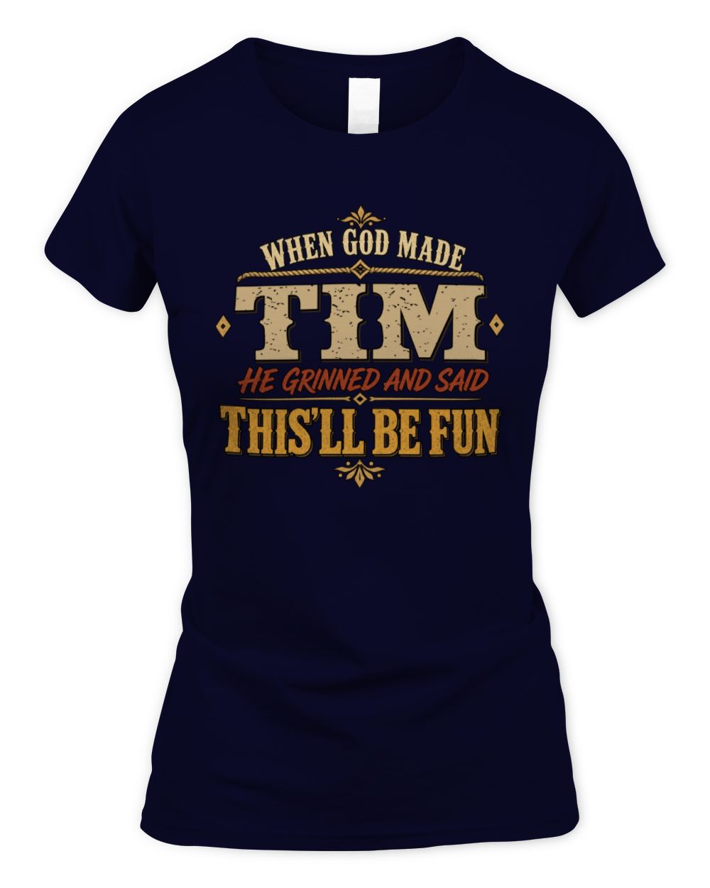 When God Made Your Name Funny Western T-Shirt TIM M1-81 / Women's Standard T-Shirt / navy
