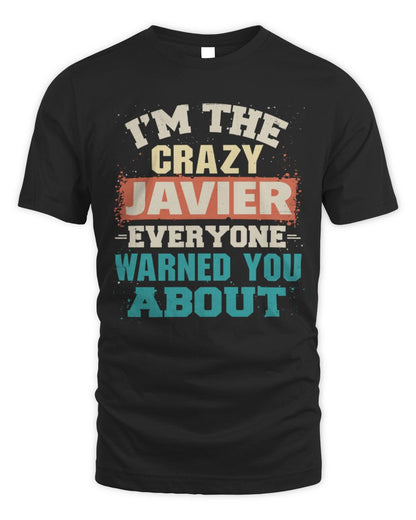 I'm the Crazy One Everyone Warned You About Retro Graphic T-Shirt JAVIER M1-70 / Unisex Standard T-Shirt / black