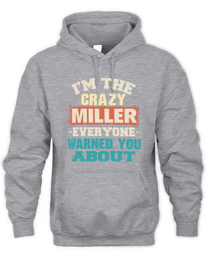 I'm the Crazy One Everyone Warned You About Retro Graphic T-Shirt MILLER M1-70 / Unisex Hoodie / sport grey