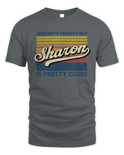 Nobody's Perfect But Your Name Is Pretty Close Retro Shirt SHARON M1-65 / Unisex Standard T-Shirt / charcoal