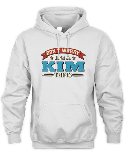 Don't Worry It's a Your Name Thing Funny Retro T-Shirt KIM M1-57 / Unisex Hoodie / white