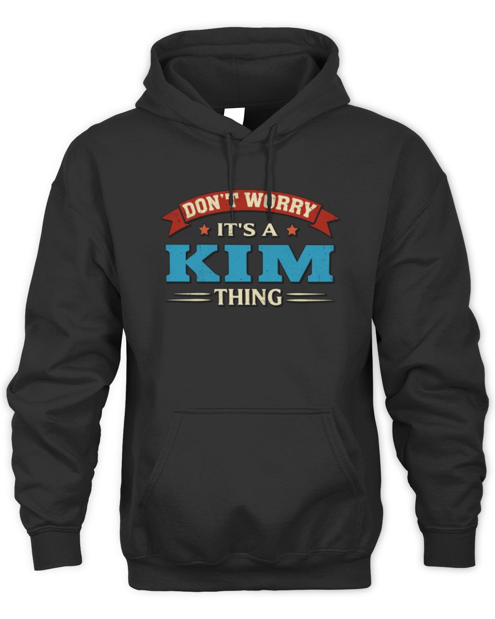 Don't Worry It's a Your Name Thing Funny Retro T-Shirt KIM M1-57 / Unisex Hoodie / black