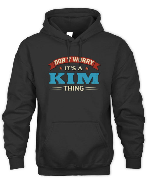 Don't Worry It's a Your Name Thing Funny Retro T-Shirt KIM M1-57 / Unisex Hoodie / black