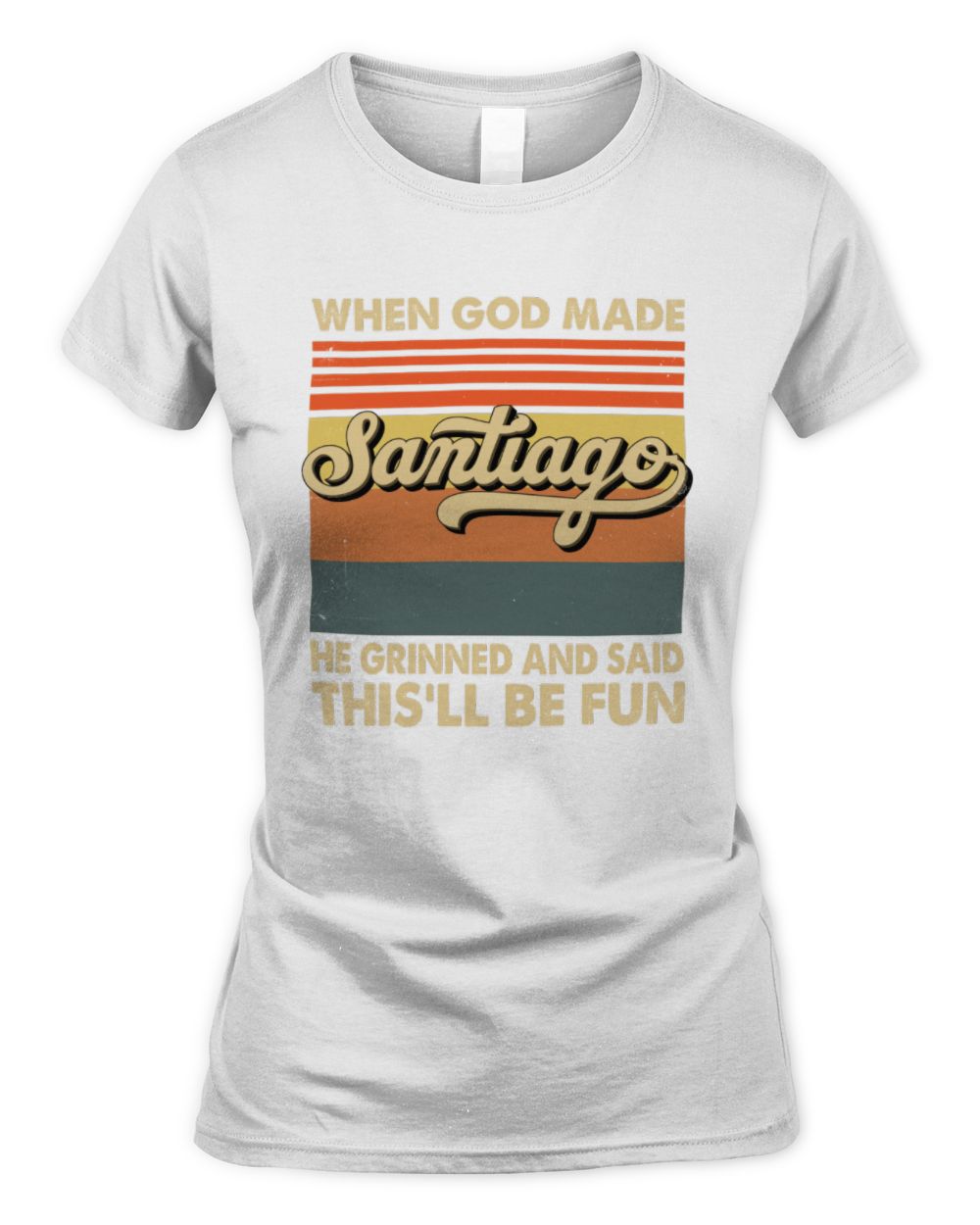 When God Made Your Name He Grinned Vintage T-Shirt SANTIAGO M1-55 / Women's Standard T-Shirt / white