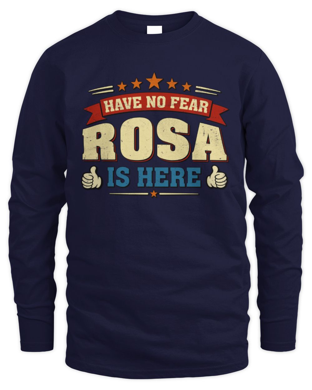 Have No Fear Your Name Is Here Cool Graphic T-Shirt ROSA M1-71 / Men's Long Sleeved T-Shirt / navy