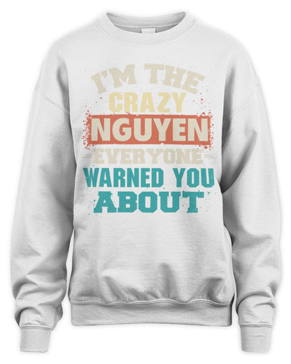 I'm the Crazy One Everyone Warned You About Retro Graphic T-Shirt NGUYEN M1-70 / Unisex Sweatshirt / white