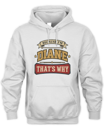 Because I'm Name That's Why Americana T-Shirt DIANE M1-S88 / Unisex Hoodie / white