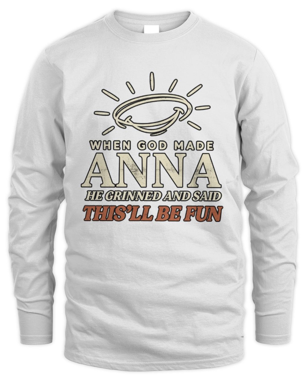 When God Made Your Name Funny Western T-Shirt T-Shirt ANNA M1-S82 / Men's Long Sleeved T-Shirt / white