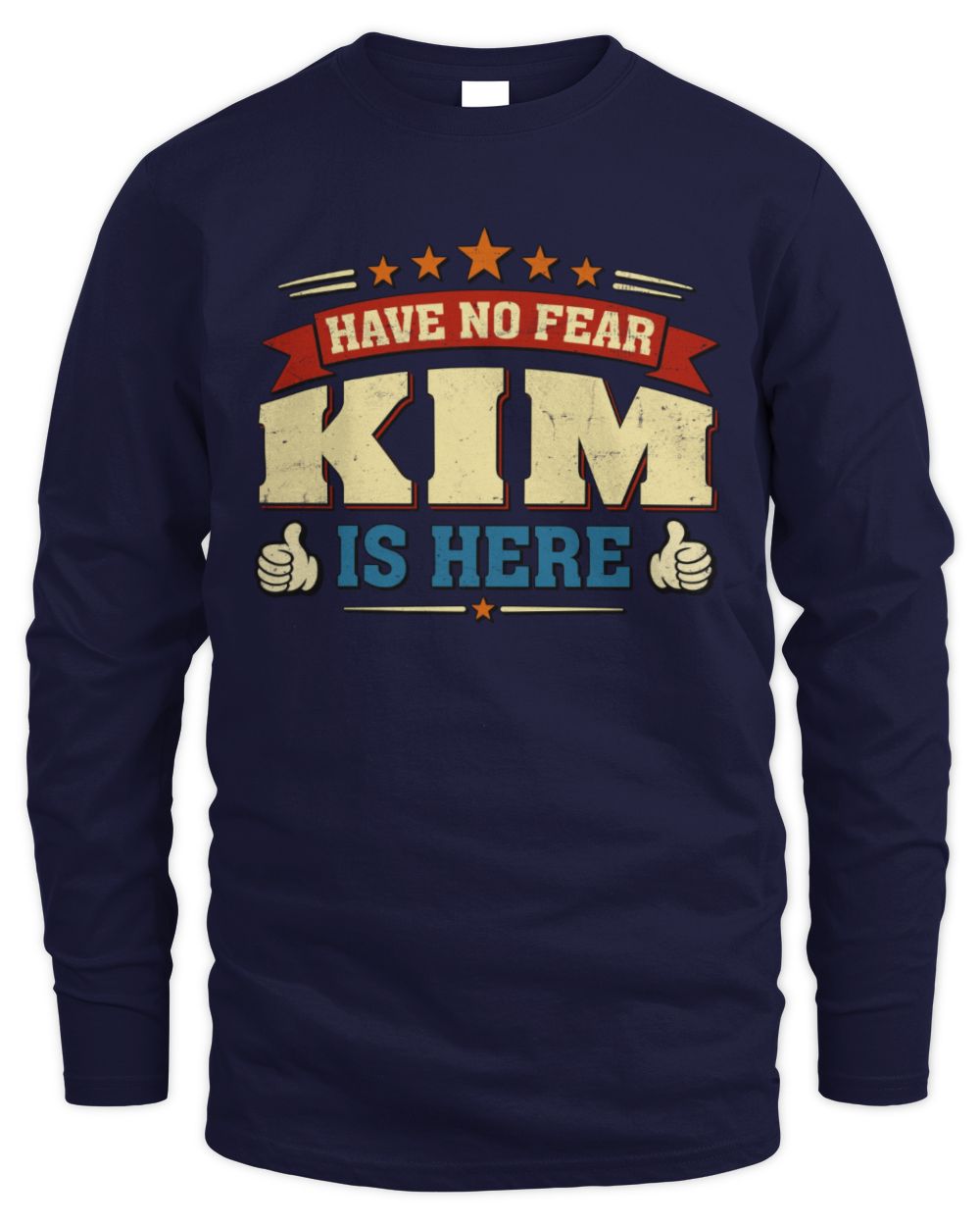 Have No Fear Your Name Is Here Cool Graphic T-Shirt KIM M1-71 / Men's Long Sleeved T-Shirt / navy