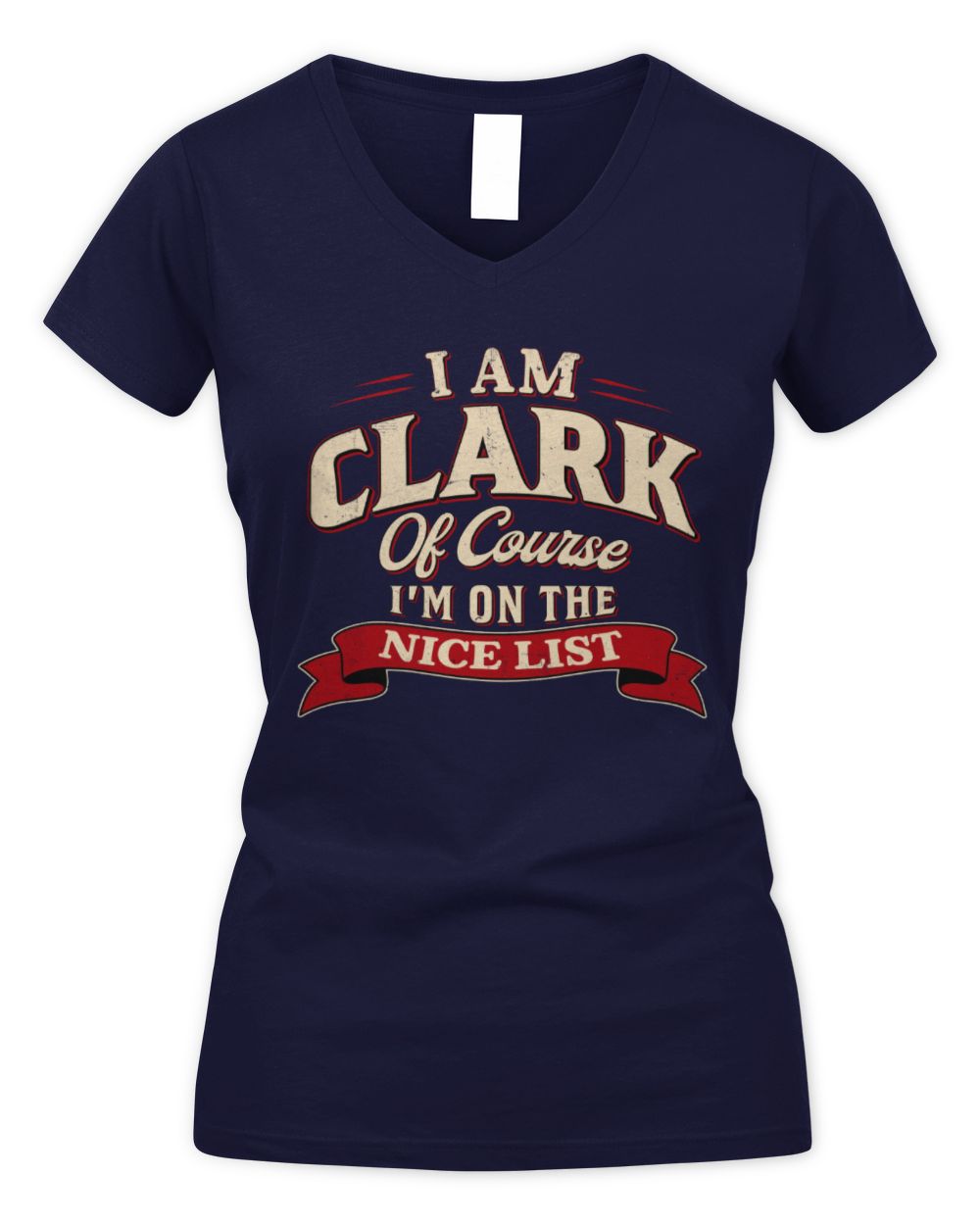 I'm Name Of Course I'm On The Nice List Funny Christmas Shirt CLARK M1-68 / Women's V-Neck T-Shirt / navy