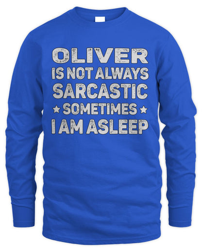 Your Name Is Not Always Sarcastic Funny T-Shirt OLIVER M1-62 / Men's Long Sleeved T-Shirt / royal