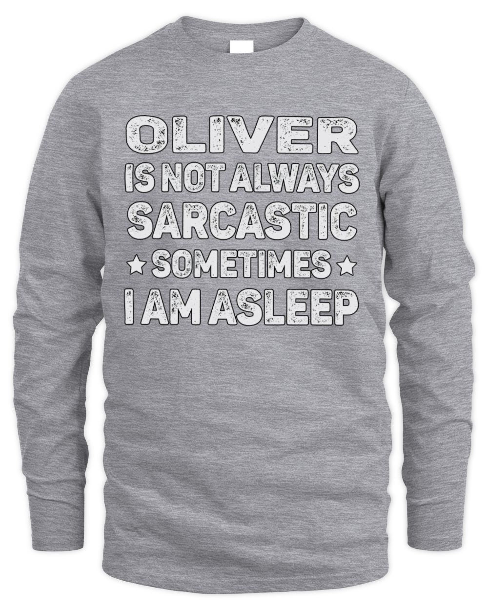 Your Name Is Not Always Sarcastic Funny T-Shirt OLIVER M1-62 / Men's Long Sleeved T-Shirt / sport grey