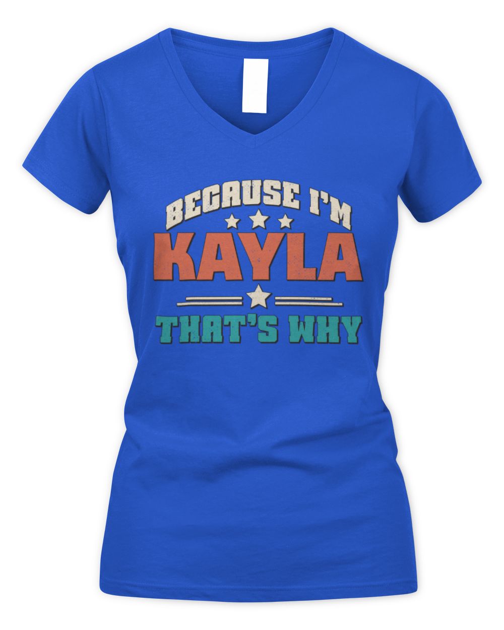 Because I'm Name That's Why Personalized Retro Shirt KAYLA-49 / Women's V-Neck T-Shirt / royal