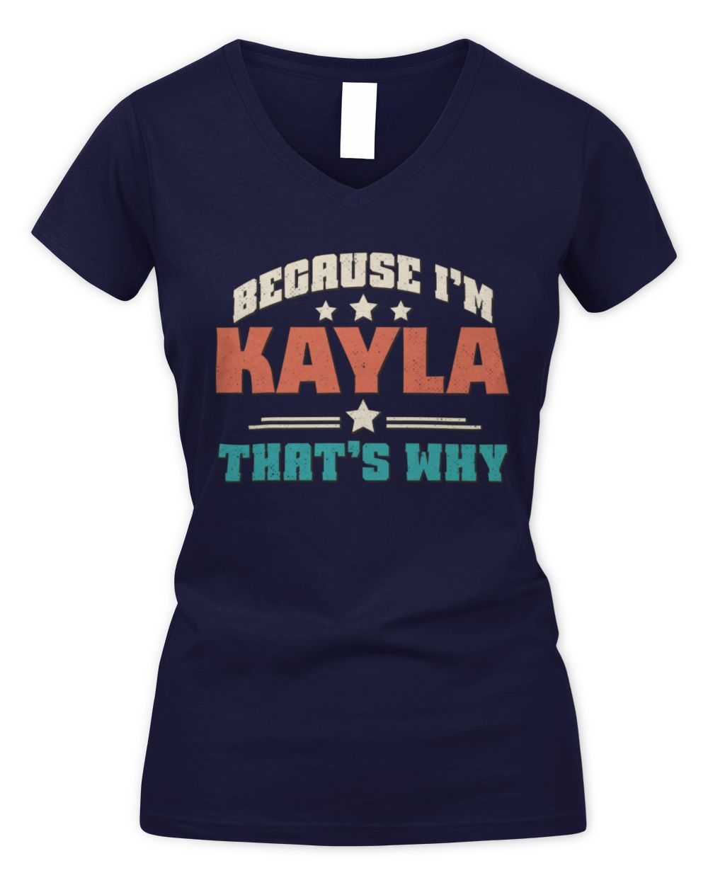 Because I'm Name That's Why Personalized Retro Shirt KAYLA-49 / Women's V-Neck T-Shirt / navy