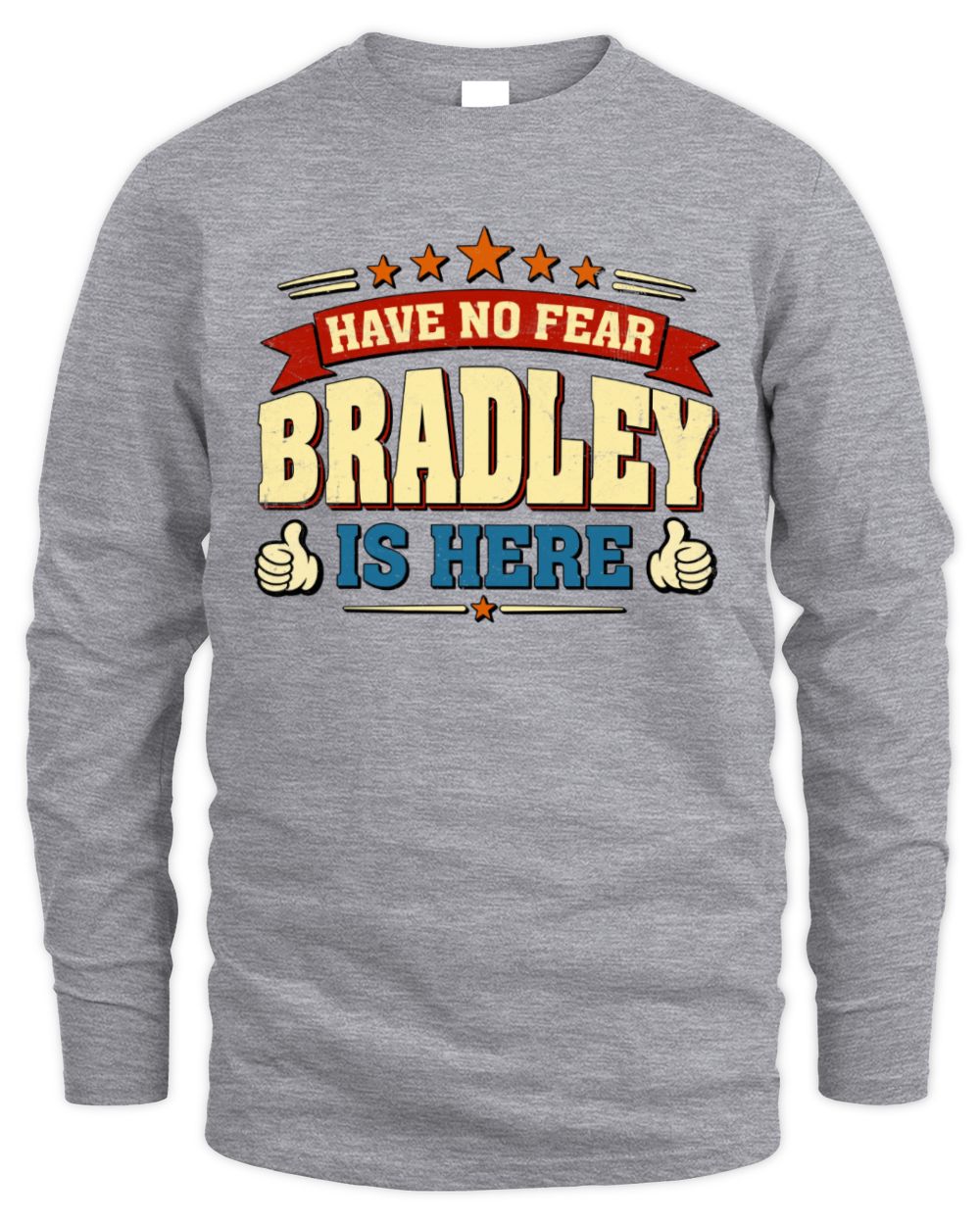 Have No Fear Your Name Is Here Cool Graphic T-Shirt BRADLEY M1-71 / Men's Long Sleeved T-Shirt / sport grey