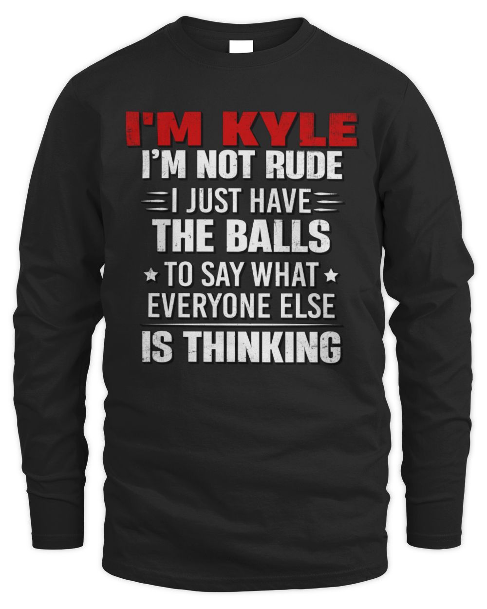 I'm Name I'm Not Rude I Just Have The Balls Funny T-Shirt KYLE M1-46 / Men's Long Sleeved T-Shirt / black