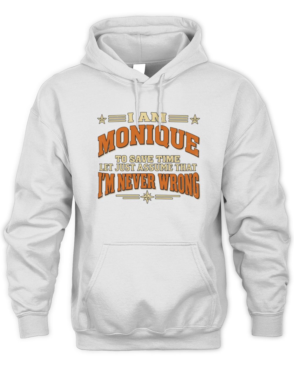 I'm Name Let's Just Assume I'm Never Wrong Retro Shirt MONIQUE M1-64 / Unisex Hoodie / white