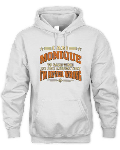 I'm Name Let's Just Assume I'm Never Wrong Retro Shirt MONIQUE M1-64 / Unisex Hoodie / white