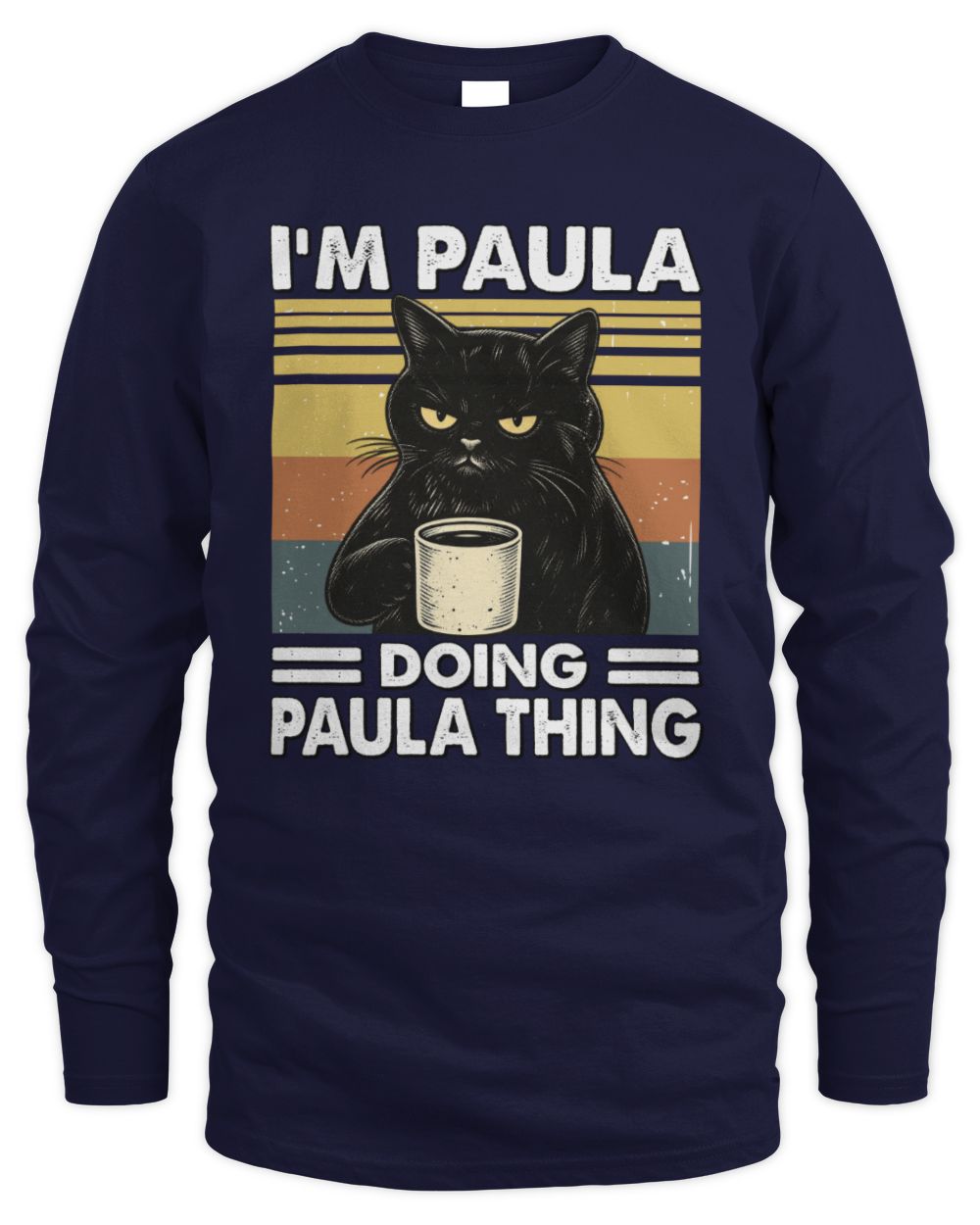 I'm Name Doing Name Thing Grumpy Black Cat Shirt PAULA M1-79 / Men's Long Sleeved T-Shirt / navy