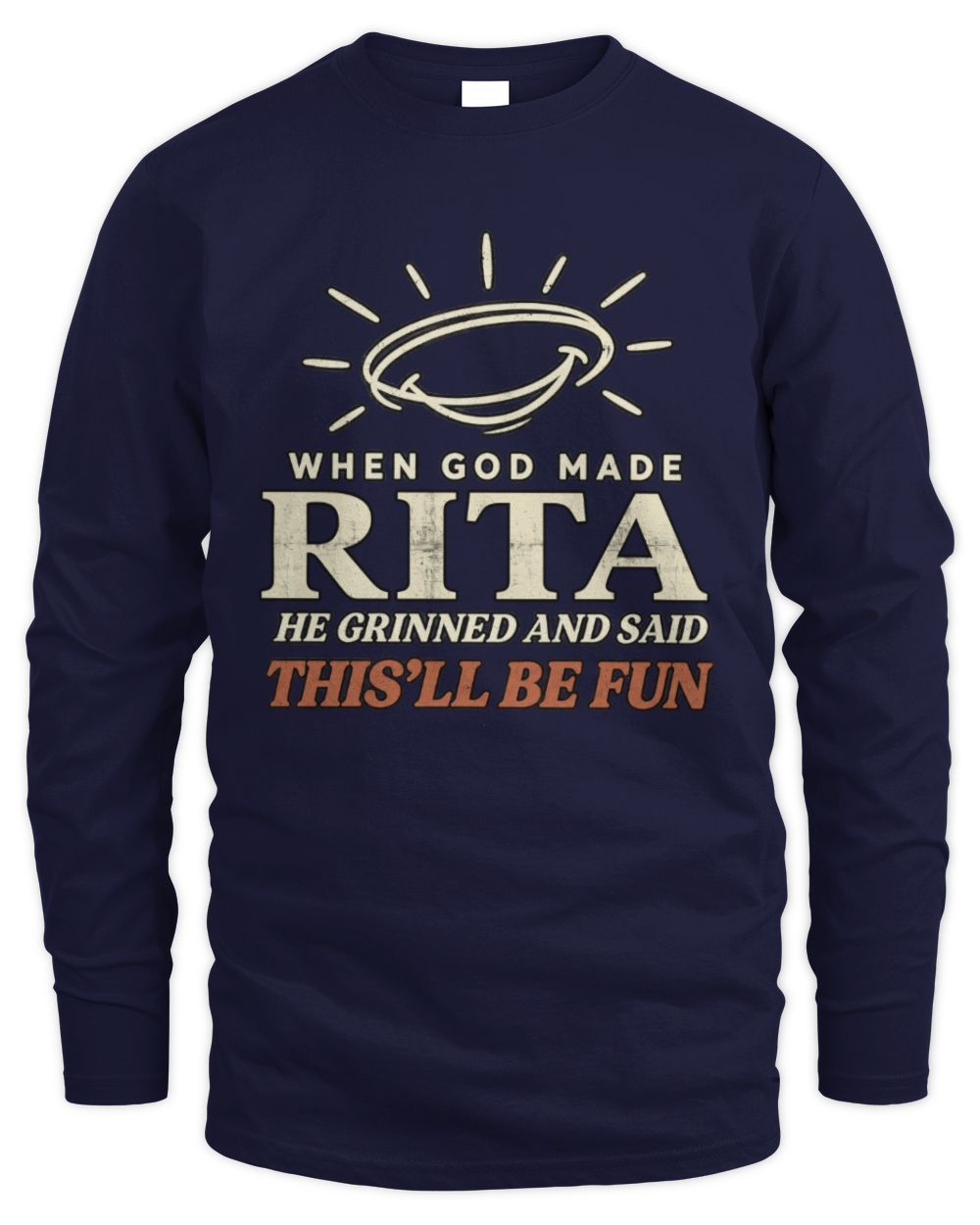 When God Made Your Name Funny Western T-Shirt T-Shirt RITA M1-S82 / Men's Long Sleeved T-Shirt / navy