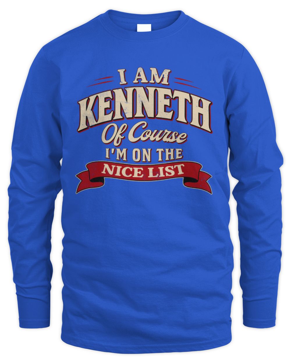 I'm Name Of Course I'm On The Nice List Funny Christmas Shirt KENNETH M1-68 / Men's Long Sleeved T-Shirt / royal