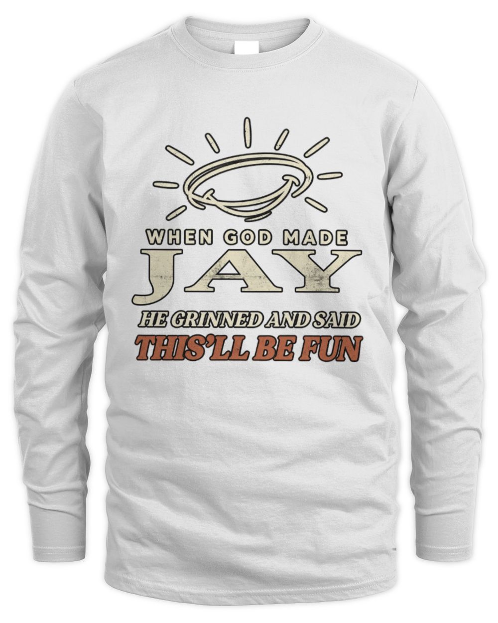 When God Made Your Name Funny Western T-Shirt T-Shirt JAY M1-S82 / Men's Long Sleeved T-Shirt / white