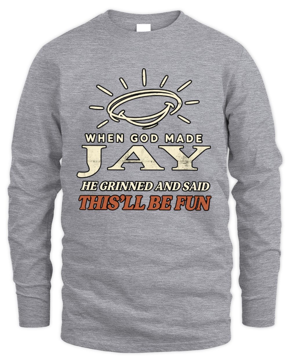 When God Made Your Name Funny Western T-Shirt T-Shirt JAY M1-S82 / Men's Long Sleeved T-Shirt / sport grey
