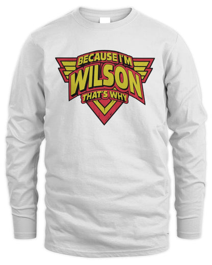 Because I'm Name That's Why Red and Yellow Logo Graphic T-Shirt WILSON M1-75 / Men's Long Sleeved T-Shirt / white