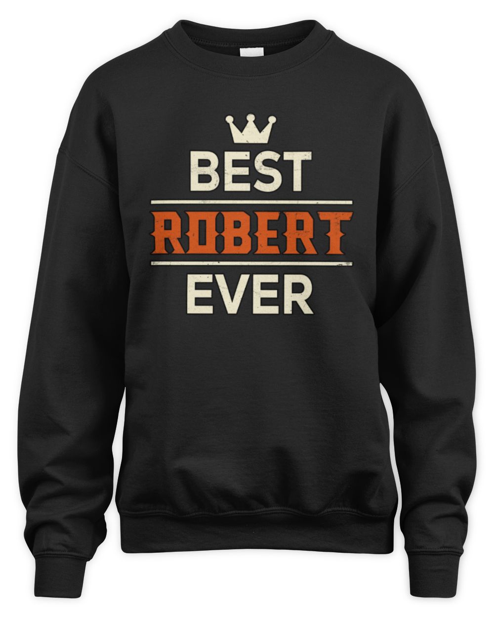 Best Your Name With Crown Shirt ROBERT M1-59 / Unisex Sweatshirt / black
